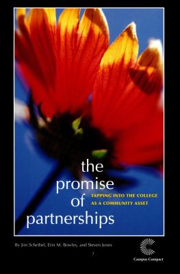 The Promise of Partnerships: Tapping Into the College as a Community Asset - Scheibel, Jim, and Bowley, Erin M, and Jones, Steven