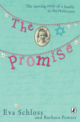 The Promise: The Moving Story of a Family in the Holocaust - Schloss, Eva, and Powers, Barbara