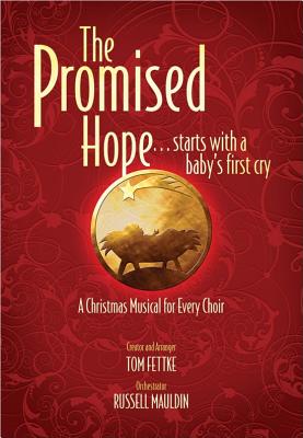 The Promised Hope: ...Starts with a Baby's First Cry - Mauldin, Russell, and Fettke, Tom