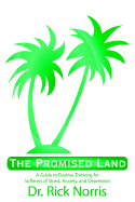 The Promised Land: A Guide to Positive Thinking for Sufferers of Stress, Anxiety, and Depression