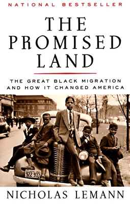 The Promised Land: The Great Black Migration and How It Changed America - Lemann, Nicholas, Professor