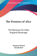 The Promises of Alice: The Romance of a New England Parsonage