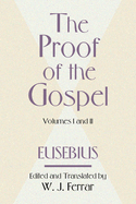 The Proof of the Gospel; Two Volumes in One