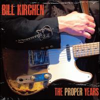 The Proper Years - Bill Kirchen