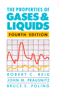 The Properties of Gases and Liquids - Reid, Robert, and Poling, Bruce E, and Prausnitz, John M