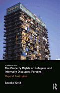 The Property Rights of Refugees and Internally Displaced Persons: Beyond Restitution