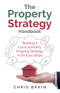 The Property Strategy Handbook: Building a Local Authority property strategy in six easy steps