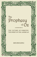 The Prophecy of Oz: The Victory of Dorothy, the Spirit of the Americas