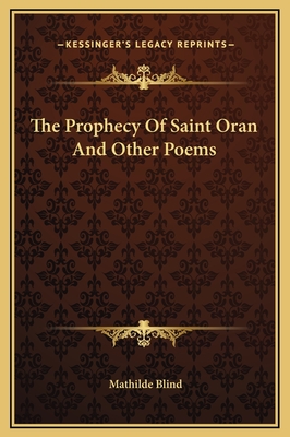 The Prophecy of Saint Oran and Other Poems - Blind, Mathilde