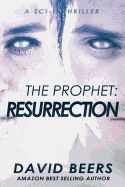The Prophet: Resurrection: A Sci-Fi Thriller