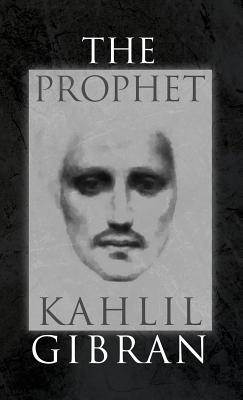 The Prophet: With Original 1923 Illustrations by the Author - Gibran, Kahlil