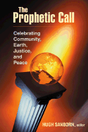 The Prophetic Call: Celebrating Community, Earth, Justice, and Peace