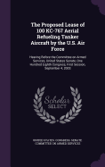 The Proposed Lease of 100 KC-767 Aerial Refueling Tanker Aircraft by the U.S. Air Force: Hearing Before the Committee on Armed Services, United States Senate, One Hundred Eighth Congress, First Session, September 4, 2003