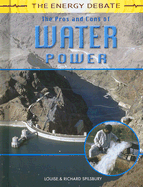 The Pros and Cons of Water Power - Spilsbury, Louise A, and Spilsbury, Richard