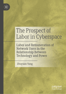 The Prospect of Labor in Cyberspace: Labor and Remuneration of Network Users in the Relationship Between Technology and Power