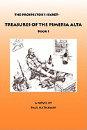 The Prospector's Secret-Treasures of the Pimeria Alta