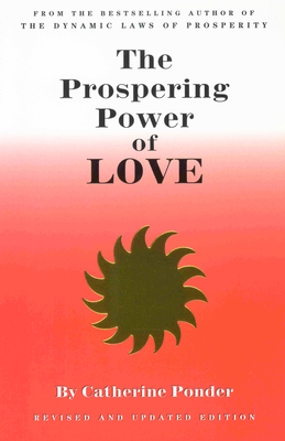 The Prospering Power of Love: Revised & Updated Edition - Ponder, Catherine
