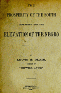 The Prosperity of the South Dependent Upon the Elevation of the Negro