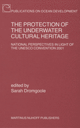 The Protection of the Underwater Cultural Heritage: National Perspectives in Light of the UNESCO Convention 2001 - Second Edition