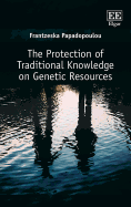 The Protection of Traditional Knowledge on Genetic Resources