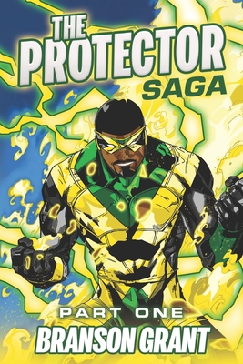 The Protector Saga: N/A - Grant, Branson Lee