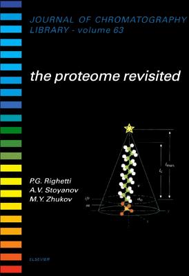 The Proteome Revisited: Theory and Practice of All Relevant Electrophoretic Steps Volume 63 - Stoyanov, A, and Zhukov, M, and Righetti, Pier Giorgio