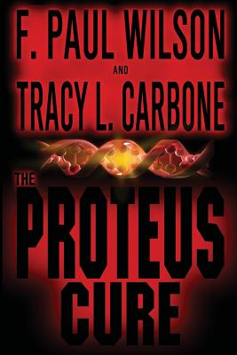 The Proteus Cure - Wilson, F Paul, and Carbone, Tracy L