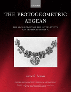 The Protogeometric Aegean: The Archaeology of the Late Eleventh and Tenth Centuries BC