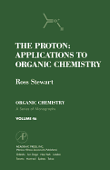 The Proton: Applications to Organic Chemistry