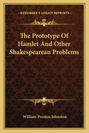 The Prototype of Hamlet and Other Shakespearean Problems