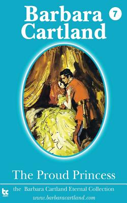 The Proud Princess - Cartland, Barbara