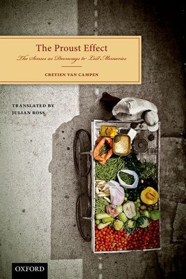 The Proust Effect: The Senses as Doorways to Lost Memories - van Campen, Cretien
