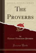 The Proverbs (Classic Reprint)