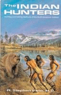The Providers: Hunting and Fishing Methods of the North American Natives