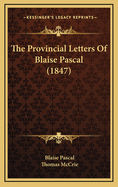 The Provincial Letters of Blaise Pascal (1847)