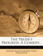 The Prude's Progress; A Comedy