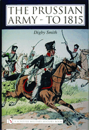 The Prussian Army - To 1815