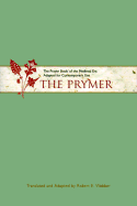 The Prymer: The Prayer Book of the Medieval Era Adapted for Contemporary Use - Webber, Robert E, Th.D. (Translated by)