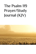 The Psalm 119 Prayer/Study Journal (KJV)