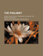 The Psalmist; A New Collection of Hymns for the Use of the Baptist Churches