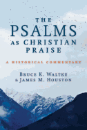 The Psalms as Christian Praise: A Historical Commentary