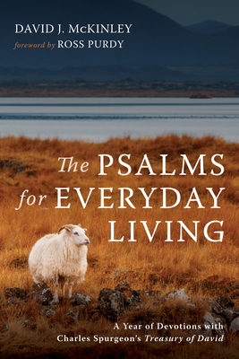 The Psalms for Everyday Living - McKinley, David J, and Purdy, Ross (Foreword by)