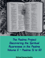 The Psalms Project Volume Six - Discovering the Spiritual World through the Psalms - Psalm 51-60