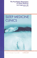 The Psychiatric Dimensions of Sleep Medicine, an Issue of Sleep Medicine Clinics: Volume 3-2
