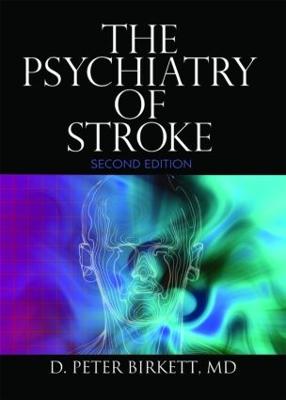 The Psychiatry of Stroke - Birkett, D Peter, Dr., M.D.