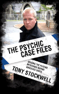 The Psychic Case Files: Solving the Psychic Mysteries Behind Unsolved Cases