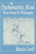 The Psychoanalytic Mind: From Freud to Philosophy