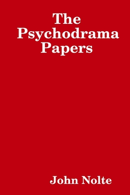 The Psychodrama Papers - Nolte, John