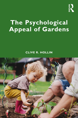 The Psychological Appeal of Gardens - Hollin, Clive R
