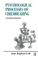 The Psychological Processes of Childbearing: Fourth Edition